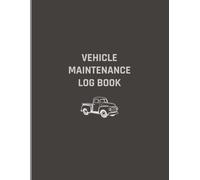 Vehicle Maintenance Log Book | Service and Repair Record Book for Trucks, Cars & Motorcycles | 120 Pages | Keep Track of Mileage, Oil Changes, and Repairs