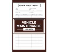 Vehicle Maintenance Log Book: Track Maintenance, Mileage, Fuel, and Costs for Cars, Trucks, Motorcycles & Commercial Fleets