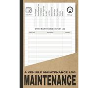 Vehicle Maintenance Log Book: Track Maintenance, Repairs, Oil Changes, Fuel, Tires, and more - Repair Journal for Cars, Trucks, and SUVs