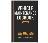 Vehicle Maintenance Logbook: Auto Repair Journal, Mileage Tracker & Service Record Notebook for Cars, Trucks, or Taxis: Track repairs, fuel costs, oil ... personal drivers, taxi owners, and fleets.