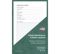 Vehicle Maintenance & Repair Log Book: Fleet Service, Repair and Preventive Maintenance Record | 110 Pages | 6 × 9 Format: Track vehicle servicing, ... maintenance and fleet maintenance history.