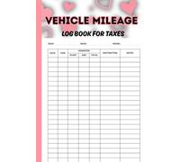 Vehicle Mileage Log Book for Taxes: Auto Mileage LogBook for the Busy Woman,Automotive Miles Tracker For Small Business or Personal Taxes 105 Pages