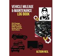 Vehicle Mileage & Maintenance Log Book: Track Repairs, Services & Mileage For Better Vehicle Performance And Resale Value| Paperback 8.5 x 11 in| 110 Pages