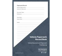Vehicle Paperwork Record Book: Vehicle Document and Administration Tracker | 110 Pages | 6 × 9 Format: Vehicle Paperwork Organisation Record for Business Use
