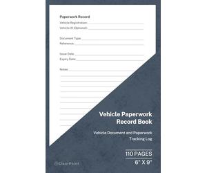 Vehicle Paperwork Record Book: Vehicle Document and Administration Tracker | 110 Pages | 6 × 9 Format: Vehicle Paperwork Organisation Record for Business Use
