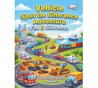 Vehicle Spot the Difference Adventure: Find 5 Differences: Fun Puzzles for Kids Ages 4-8 Featuring Cars, Trucks, Planes, and More!