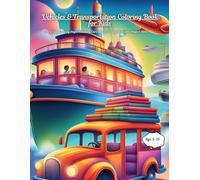 Vehicles and Transportation Coloring Book for Kids: Fun & Easy Coloring Pages Featuring Cars, Trucks, Trains, Airplanes, Ships, and More | Perfect for Kids Ages 3-10