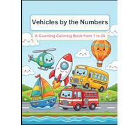 Vehicles by the Numbers: A Counting Coloring Book from 1 to 20