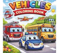 Vehicles Coloring Book for Kids: Fun and Easy Cars, Trucks, Planes, Fire Trucks and More
