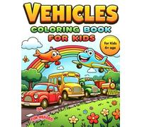 Vehicles Coloring Book for Kids: Fun and Easy Vehicle Coloring Pages for Toddlers and Children Ages 4+