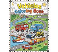 VEHICLES COLORING BOOK: Fun and Easy Cars, Trucks, Buses, Trains, and More | Big Simple Designs for Toddlers & Preschool Boys and Girls