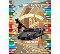 VEHICLES COLORING BOOK: LOTS OF FUN VEHICLES AND POPULAR SCENES WITH EASY-TO-COLOR IMAGES FOR KIDS AGED 4 AND UP, EXCAVATORS, ... A BEAUTIFUL CREATIVE EXPERIENCE! FLEX COVER