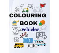 Vehicles Colouring notebook for kids: Kids learning colouring book for vehicle , activity book, colouring book