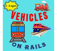 VEHICLES ON RAILS COLORING BOOK FOR KIDS: Fun and Easy locomotives, Steam Trains, and Modern Trains to Color for Kids Ages 3-8