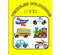 Vehicles on the Go! Colouring Book: Colour and Learn About Cars, Trucks, Buses & More