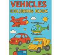 Vehicles & Transport Coloring Book for Kids: Fun Coloring Pages of Cars, Trucks, Trains, Boats, Planes & More for Boys and Girls Ages 4-8