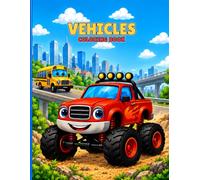 Vehicles, Vehicles, On We Go!: 30 Fun & Easy Coloring Pages Featuring Cars, Trucks, Planes, Trains, Emergency Vehicles & More Ages 4-8