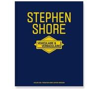 Véhiculaire et vernaculaire Stephen Shore (Photographie), Clément Chéroux (Directeur éditorial)