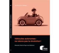 Véhicules autonomes : ne ratons pas la révolution ! Alexandre Houle (Auteur), Hugo Levy-Heidman (Auteur)