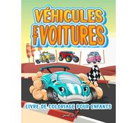 Véhicules et Voitures - Livre de Coloriage pour: Plus de 50 pages à colorier avec des Véhicules et des Voitures pour les Enfants de 4 à 8 ans ! (Cadeaux pour enfants, Grand format)