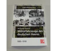 Véhicules Militaires De L'Armée Allemande 1905 À 1918 - Compas Des Types