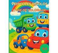 Véhicules Rigolos - Livre de Coloriage pour Enfants 2-5 Ans: Voitures, camions, bus et engins de chantier souriants - Dessins simples aux contours ... fine, la concentration et la créativité