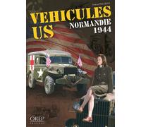 Véhicules US Normandie 1944 - Erwan Pauleian - Orep - broché - Monographie