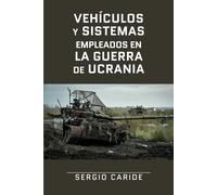 Vehículos y sistemas empleados en la Guerra de Ucrania