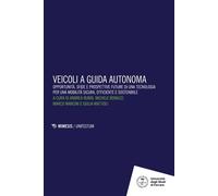Veicoli a guida autonoma Opportunità, sfide e prospettive future di una tecnologia per una mobilità sicura, efficiente e sostenibile - AA. VV. - Mimesis Edizioni - ebook (ePub) - Livre