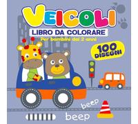 VEICOLI - LIBRO DA COLORARE: 100 disegni da colorare di autoveicoli: macchine, camion, navi, aerei, treni, trattori, bici e molto altro. Per i bambini ... grandi, Stampa su un solo lato con retro nero