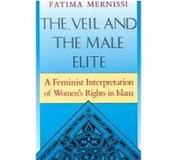 Veil and the Male Elite Fatima Mernissi (Auteur)