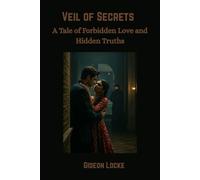 Veil of Secrets: A Tale of Forbidden Love and Hidden Truths
