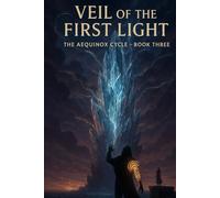 Veil of the First Light: The Aequinox Cycle