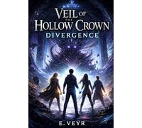 Veil of the Hollow Crown: Divergence
