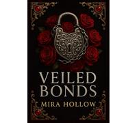 Veiled Bonds: A Dark Why Choose Romantic Suspense of Loyalty, Power, and Slow-Burn Desire