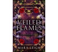 Veiled Flames: A Destiny of Dragons Book 1