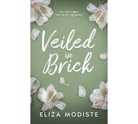 Veiled in Brick - Special Edition Discreet Cover: A Sworn Off Relationships Contemporary Romantic Suspense Novel