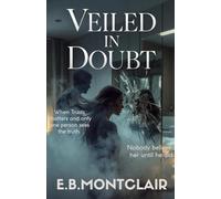 VEILED IN DOUBT: When trusts shatters and only one person sees the truth , Nobody believed her until he did