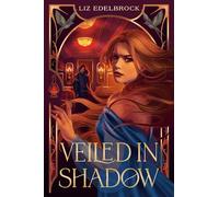 Veiled in Shadow - Liz Edelbrock - Delacorte press - ebook (ePub) - Livre