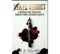 Veiled Verdict: A Gripping Legal Thriller of Forgery, Power, and Deadly Secrets