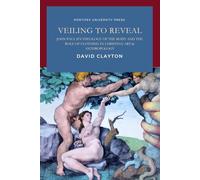 Veiling to Reveal: John Paul II’s Theology of the Body and the Role of Clothing in Christian Art and Anthropology