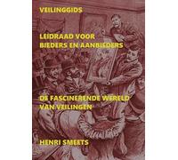 Veilinggids: Leidraad Voor Bieders & Aanbieders: De fascinerende wereld van veilingen.