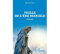 Veille de l'ère mariale Poésie - Séverin Yapo - L'harmattan - broché - Poésie