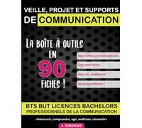 VEILLE PROJET ET SUPPORTS DE COMMUNICATION: La boîte à outils en 90 fiches