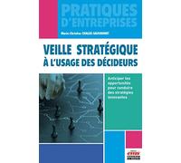 Veille stratégique à l'usage des décideurs Marie-Christine Chalus-Sauvannet (Auteur)