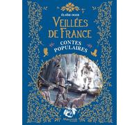 Veillées de France: Contes populaires