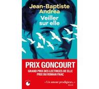 Veiller sur elle - Prix Goncourt 2023 Jean-Baptiste Andrea (Auteur)