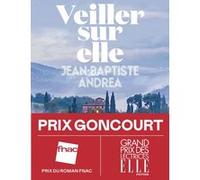 Veiller sur elle - Prix Goncourt 2023 Jean-Baptiste Andrea (Auteur)