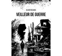Veilleur de guerre - Olivier Delmas - Trois Colonnes - broché - Roman