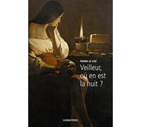 Veilleur, où en est la nuit ? - Pierre Le Coz - Loubatieres Eds - broché - Essai
